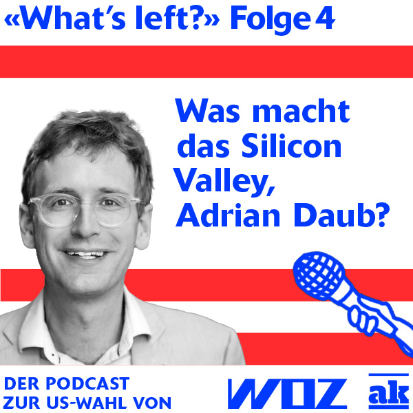 Die vierte Folge des «What's left?»-Podcast über das Silicon Valley mit Adrian Daub anhören