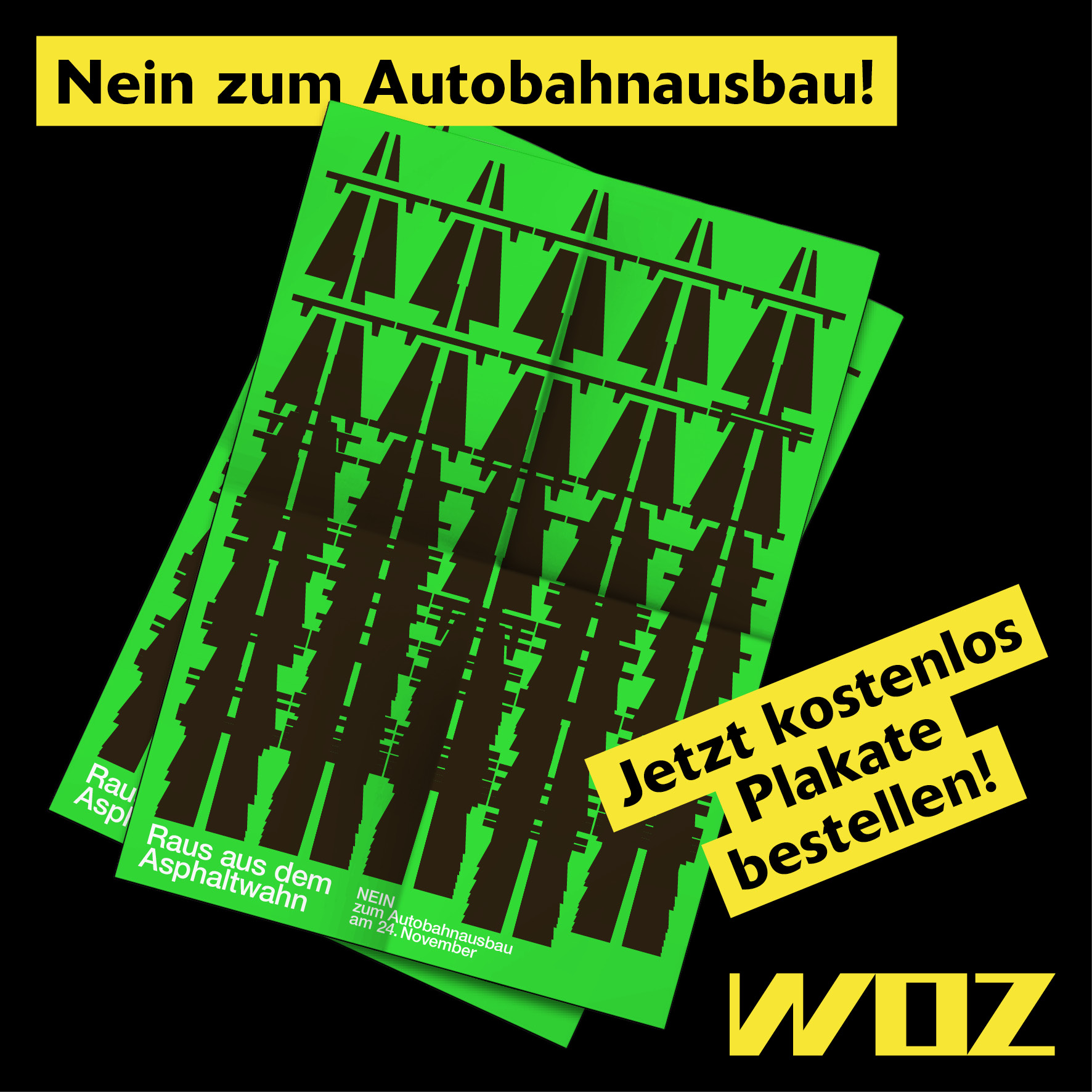 Nein zum Autobahnausbau! Jetzt kostenlos Plakate bestellen!