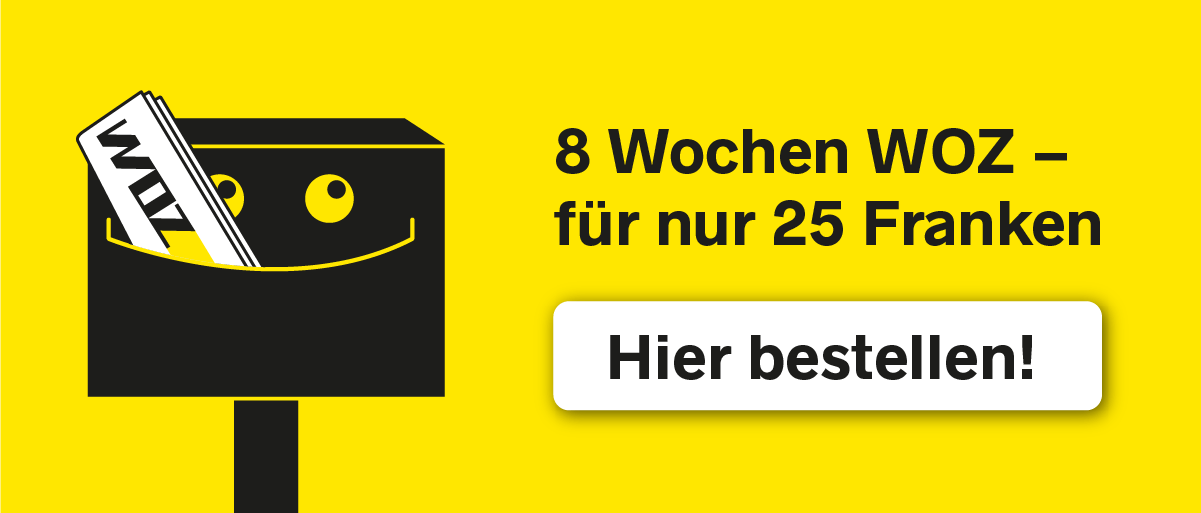 8 Wochen WOZ für nur 25 Franken – Hier bestellen!