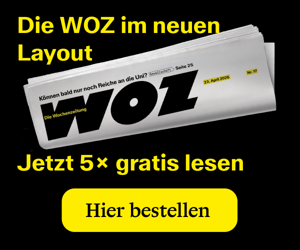 Die WOZ im neuen Layout. Jetzt 5× gratis lesen. Hier bestellen