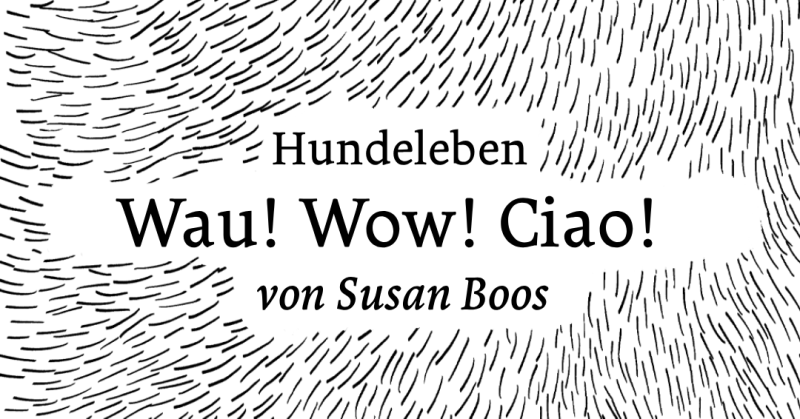 Hundeleben: Wau! Wow! Ciao!