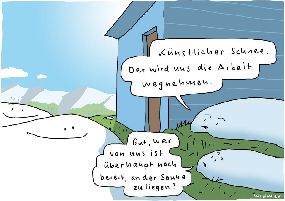 Cartoon von Ruedi Widmer: Ein Kunstschneehaufen der in der Sonne liegt und zwei Naturschneehaufen in Schatten die sich unterhalten: «Künstlicher Schnee. Der wird uns die Arbeit wegnehmen.» «Gut wer von uns ist überhaupt noch bereit, an der Sonne zu liegen?»