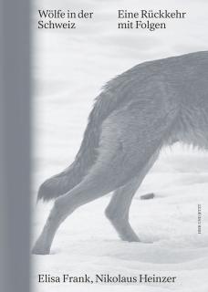Buchcover von «Wölfe in der Schweiz. Eine Rückkehr mit Folgen»