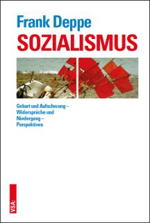 Buchcover von «Sozialismus. Geburt und Aufschwung – Widersprüche und Niedergang – Perspektiven»