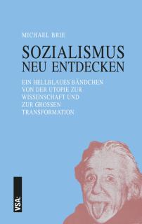 Buchcover von «Sozialismus neu entdecken. Ein hellblaues Bändchen von der Utopie zur Wissenschaft und zur Grossen Transformation»