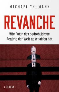 Buchcover von «Revanche. Wie Putin das bedrohlichste Regime der Welt geschaffen hat»