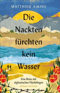 Buchcover von «Die Nackten fürchten kein Wasser. Eine Reise mit afghanischen Flüchtlingen»