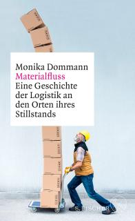 Buchcover von «Materialfluss. Eine Geschichte der Logistik an den Orten ihres Stillstands»