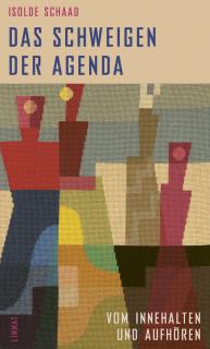 Buchcover von «Das Schweigen der Agenda. Geschichten vom Innehalten und Aufhören»