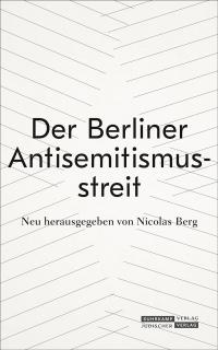 Buchcover von «Der Berliner Antisemitismusstreit»