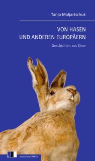 Cover des Buches «Von Hasen und anderen Europäern. Geschichten aus Kiew»