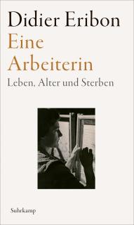 Buchcover von «Eine Arbeiterin. Leben, Alter und Sterben»