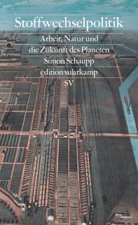 Buchcover von «Stoffwechselpolitik. Arbeit, Natur und die Zukunft des Planeten»