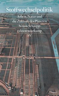 Buchcover von «Stoffwechselpolitik. Arbeit, Natur und die Zukunft des Planeten»