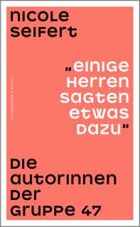Buchcover von «‹Einige Herren sagten etwas dazu›. Die Autorinnen der Gruppe 47»