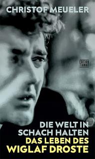Buchcover von «Die Welt in Schach halten. Das Leben des Wiglaf Droste»