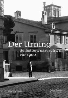 Buchcover von «Der Urning. Selbstbewusst schwul vor 1900»