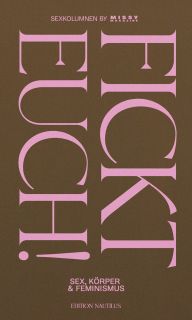Buchcover von «Fickt euch! Sex, Körper & Feminismus»