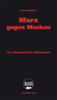 Buchcover von «Marx gegen Moskau. Zur Aussenpolitik der Arbeiterklasse»