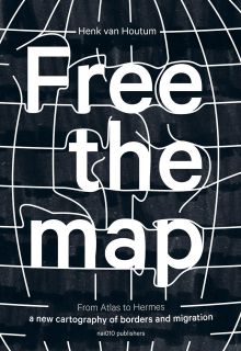 Buchcover von «Free the Map. From Atlas to Hermes. A New Cartography of Borders and Migration»