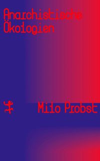 Buchcover von «Anarchistische Ökologien. Eine Umweltgeschichte der Emanzipation»