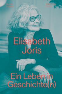 Buchcover von «Elisabeth Joris. Ein Leben in Geschichte(n)»