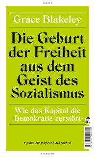 Buchcover von «Die Geburt der Freiheit aus dem Geist des Sozialismus. Wie das Kapital die Demokratie zerstört»