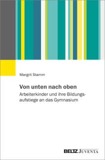 Buchcover von «Von unten nach oben. Arbeiterkinder und ihre Bildungsaufstiege an das Gymnasium»