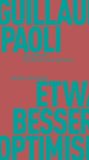 Buchcover von «Etwas Besseres als der Optimismus»