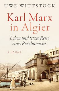 Buchcover von «Karl Marx in Algier. Leben und letzte Reise eines Revolutionärs»