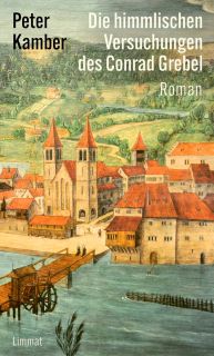 Buchcover von «Die himmlischen Versuchungen des Conrad Grebel»