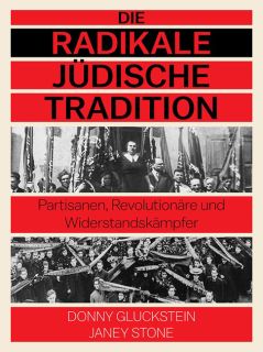 Buchcover von «Die radikale jüdische Tradition. Partisanen, Revolutionäre und Widerstandskämpfer»
