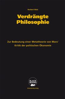 Buchcover von «Verdrängte Philosophie. Zur Bedeutung einer Metatheorie von Marx’ Kritik der&nbsp;politischen Ökonomie»