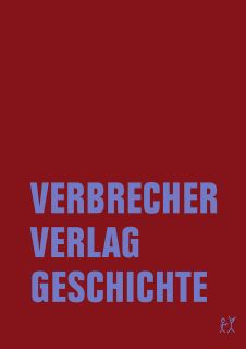 Buchcover von «Verbrecher Verlag Geschichte»