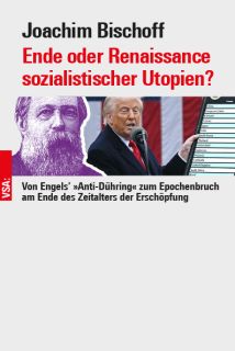 Buchcover von «Ende oder Renaissance sozialistischer Utopien? Von Engels’ ‹Anti-Dühring› zum Epochenbruch am Ende des Zeitalters der Erschöpfung»